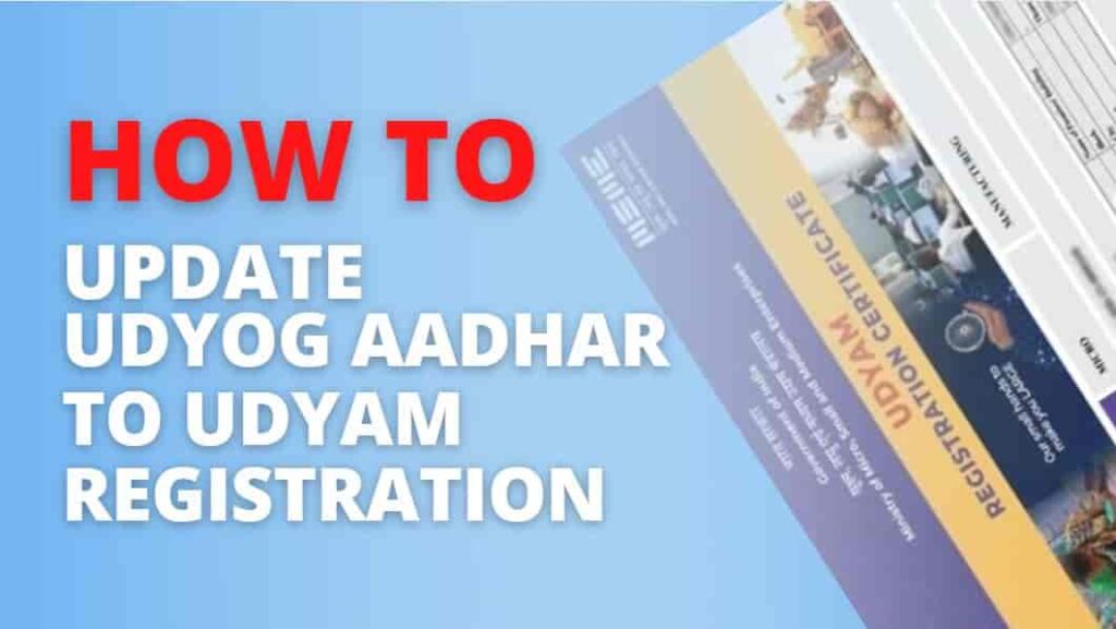 How To Update Udyog Aadhar To Udyam Registration Conversion Migrate