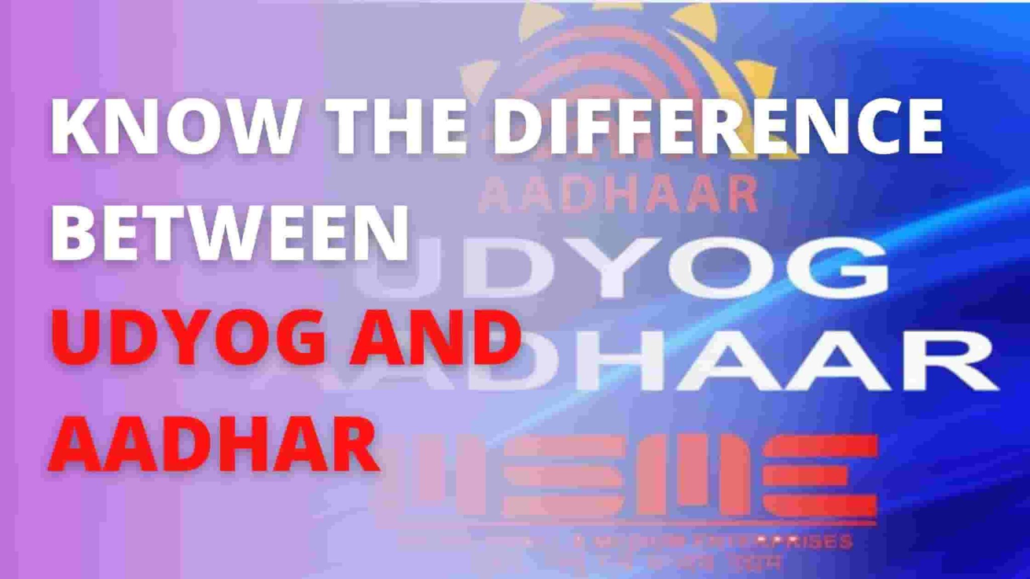 Difference Between Udyog and Aadhar