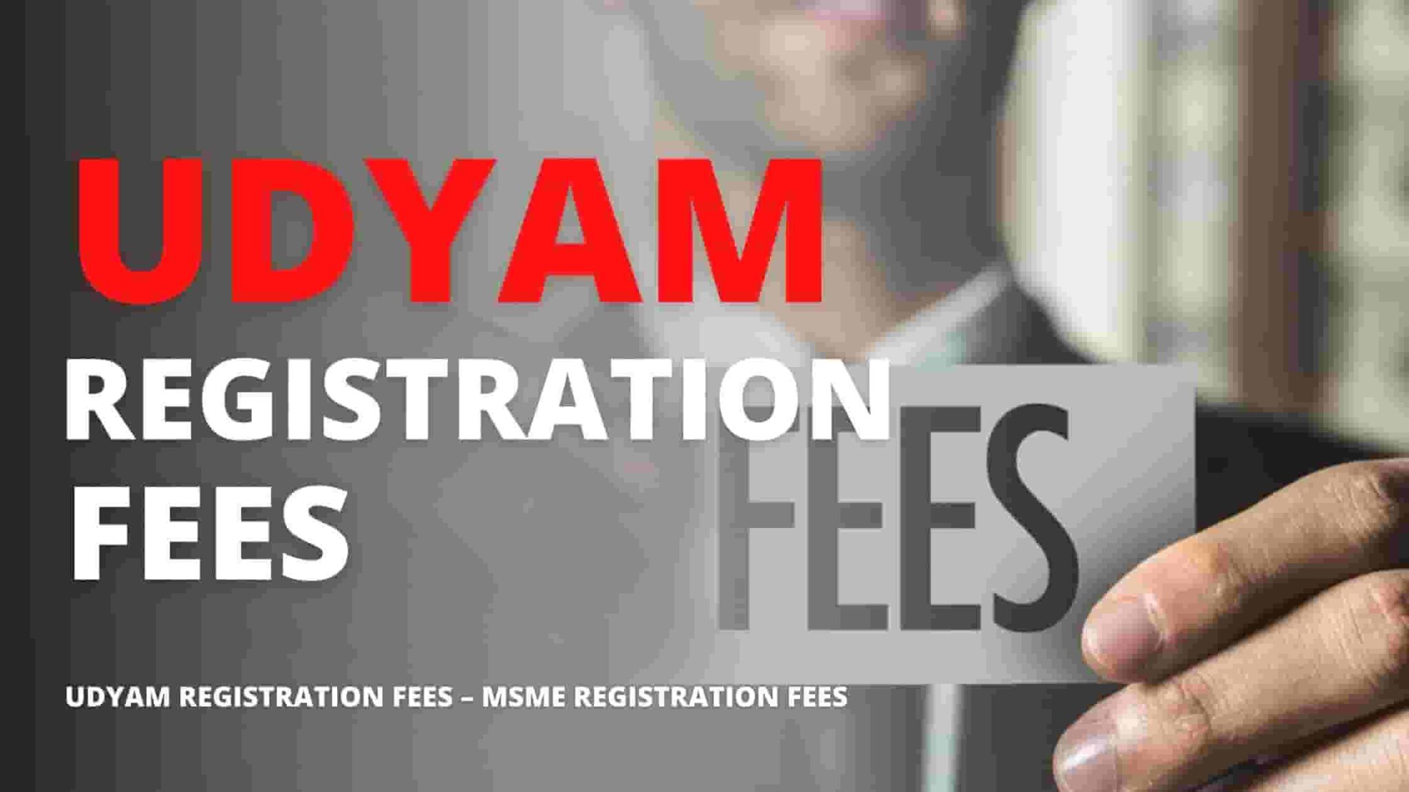 Udyam Registration Fees – MSME Registration Fees