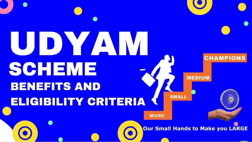 Udyam Scheme, Benefits and Eligibility Criteria
