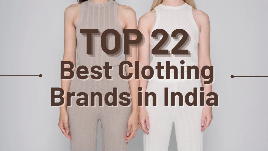 Top 22 Best Clothing Brands in India