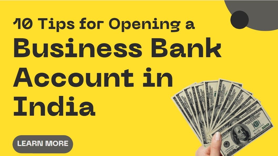 10 Tips for Opening a Business Bank Account in India