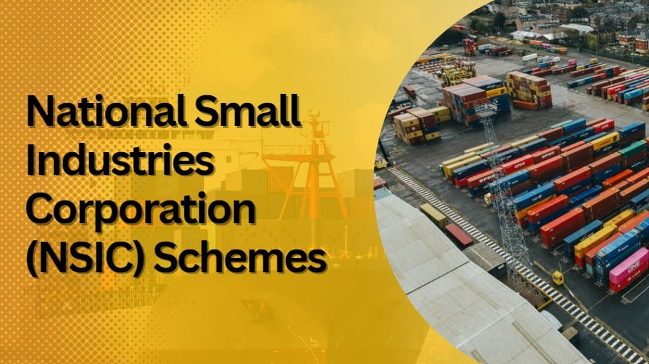 National Small Industries Corporation (NSIC) Schemes
