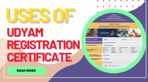 What is the use of Udyam Registration Certificate - Udyam Certificate Uses