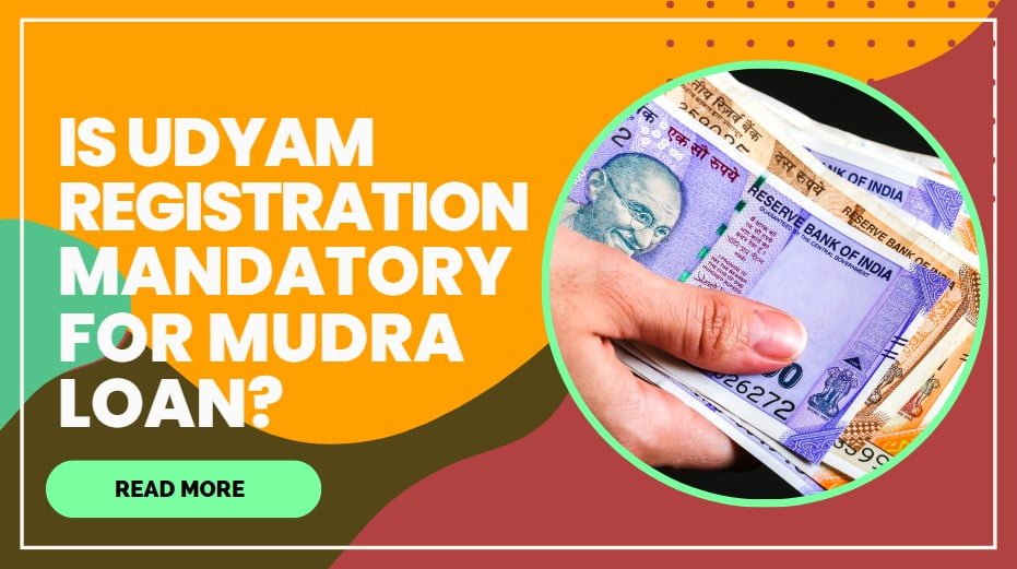 Is udyam registration mandatory for mudra loan?