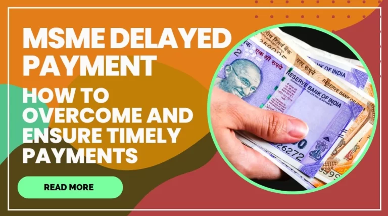 MSME Delayed Payment: How to Overcome and Ensure Timely Payments