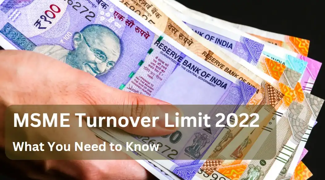 MSME Turnover Limit 2022