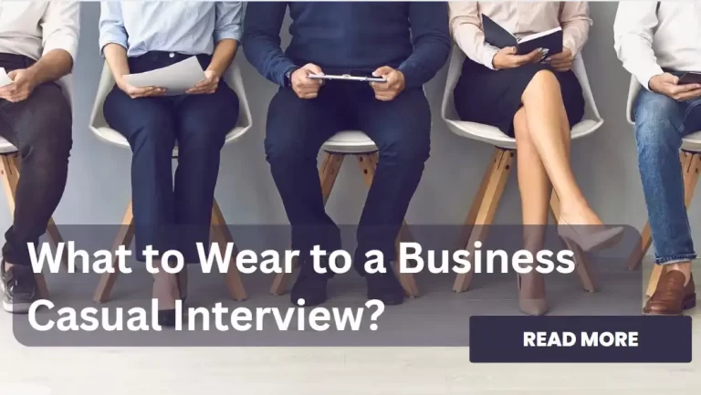 What to Wear to a Business Casual Interview?