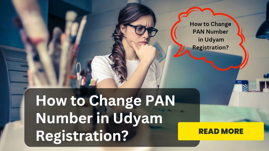 How to Change PAN Number in Udyam Registration
