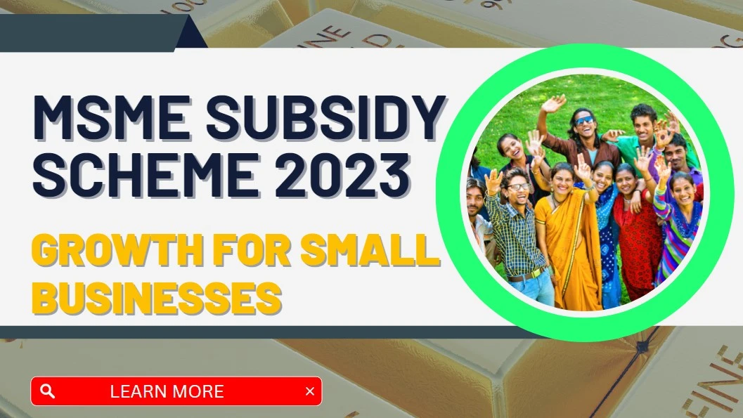 MSME Subsidy Scheme 2023: Growth for Small Businesses