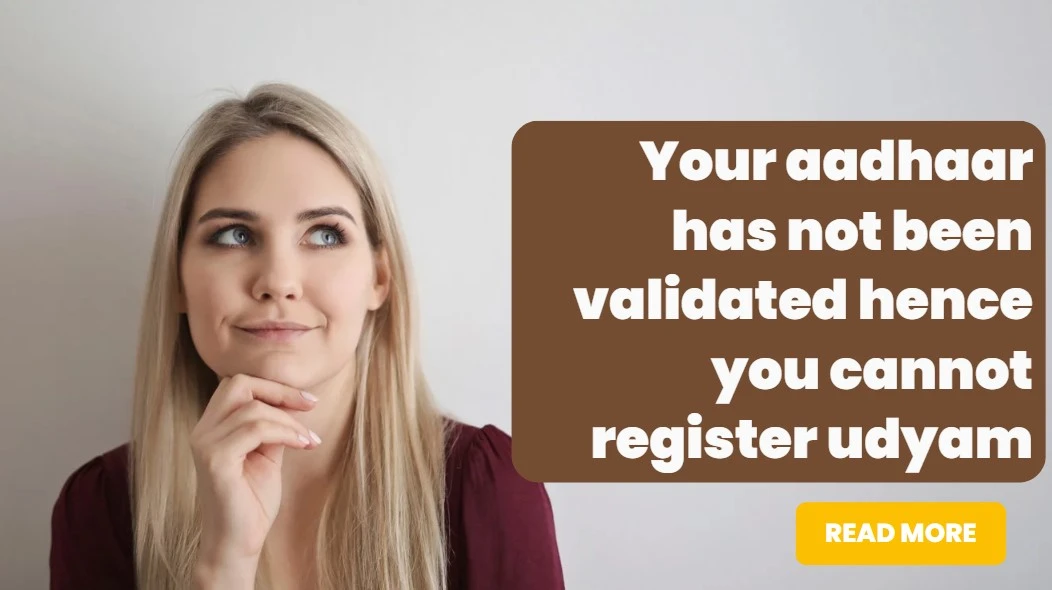 Your aadhaar has not been validated hence you cannot register udyam registration portal