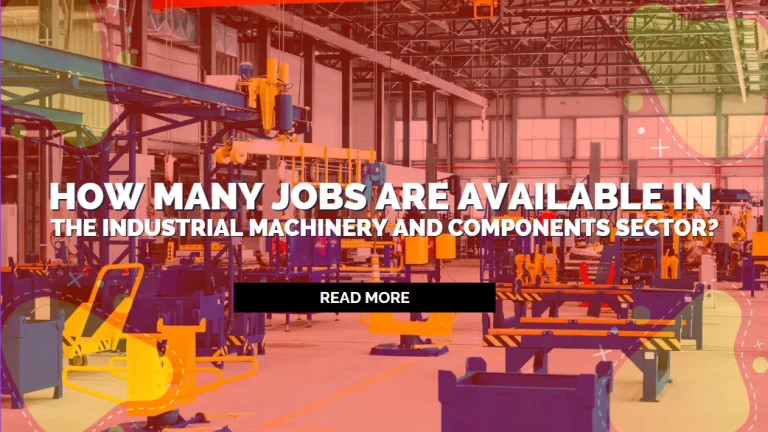 How Many Jobs Are Available in the Industrial Machinery and Components Sector?