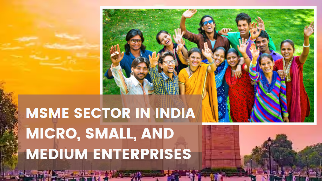 MSME Sector In India: Micro, Small, And Medium Enterprises