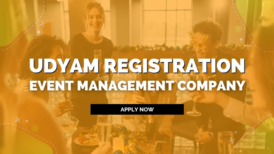 Udyam Registration for Event Management Company Online Process