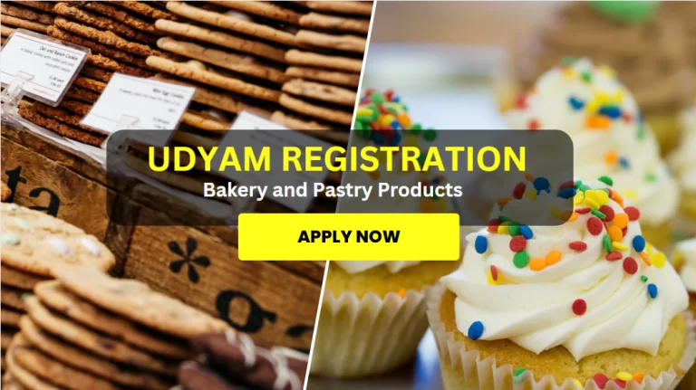 Udyam Registration for Bakery and Pastry Products Business
