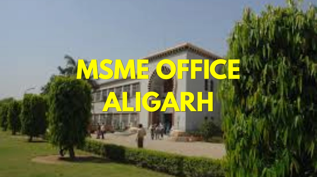 MSME Head Office in Aligarh, Uttar Pradesh – Udyam Office Headquarters Address, Contact Number & Complete Guide