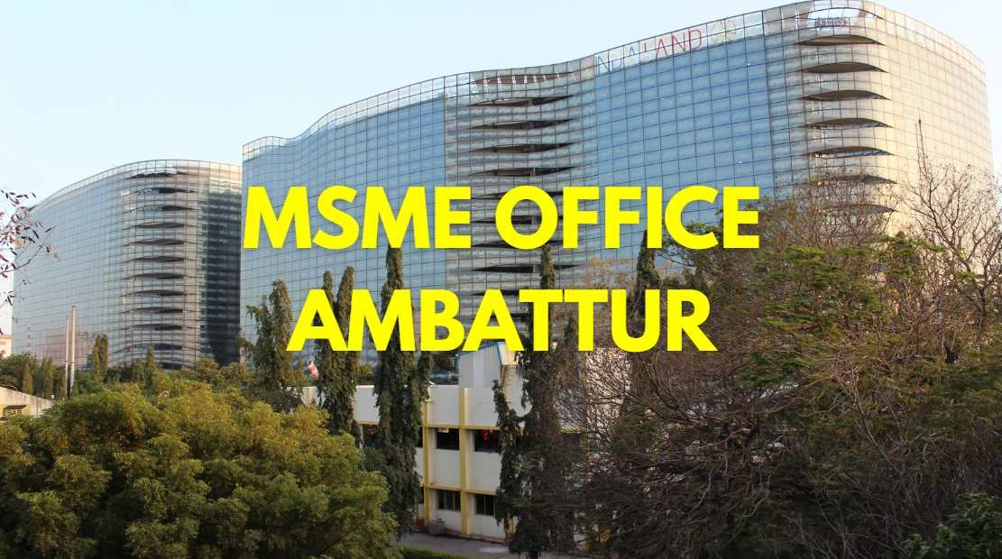 MSME Head Office in Ambattur, Tamil Nadu – Udyam Office Headquarters in Ambattur Address, Contact Number & Customer Care Details