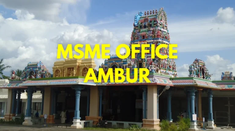 MSME Head Office in Ambur, Tamil Nadu – Udyam Office Address, Contact Number & Support Guide