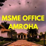 MSME Head Office in Amroha, Uttar Pradesh – Udyam Office Headquarters in Amroha, Uttar Pradesh Address, Official Contact No., Customer Care Phone No., Email ID