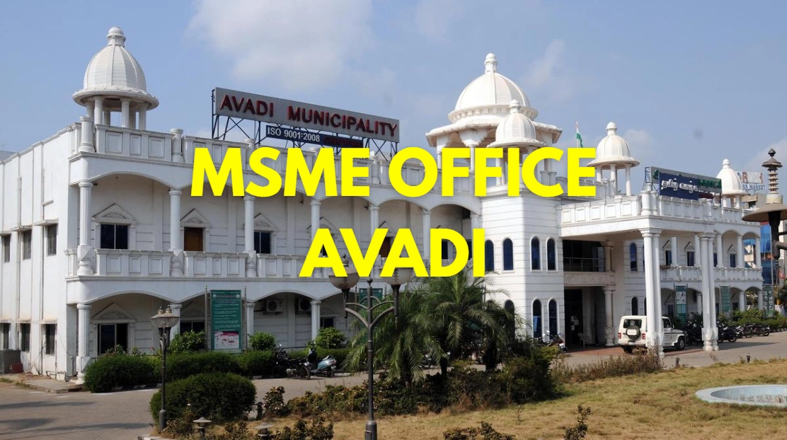 MSME Head Office in Avadi, Tamil Nadu – Udyam Office Headquarters in Avadi, Tamil Nadu Address, Official Contact No., Customer Care Phone No, Email ID
