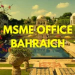 MSME Head Office in Bahraich Uttar Pradesh – Udyam Office Headquarters Address, Contact Details & Complete Guide
