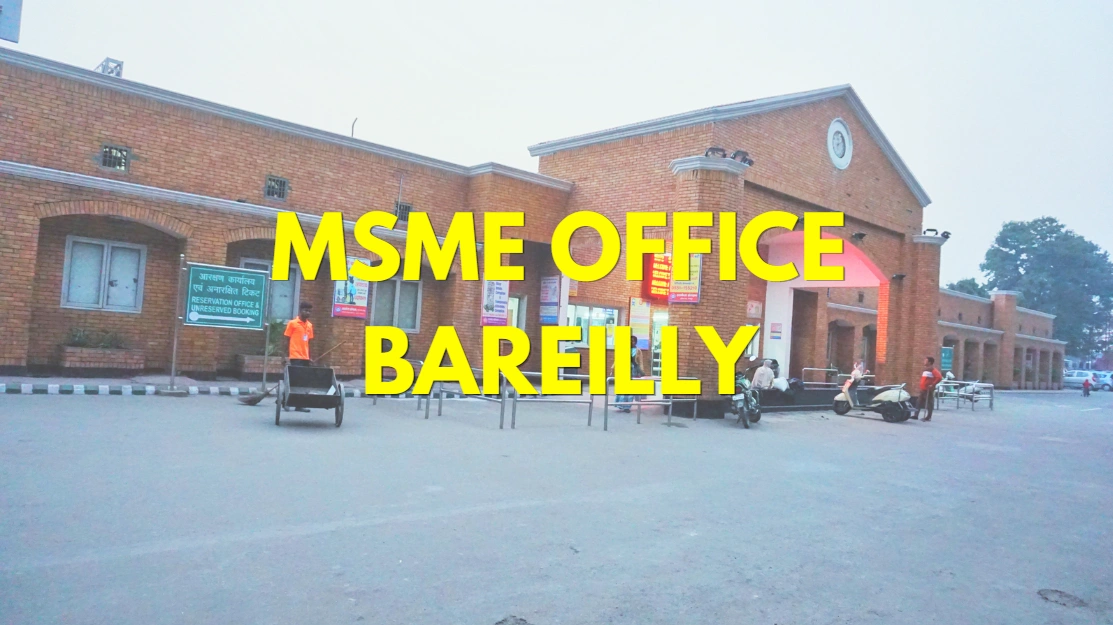 MSME Head Office in Bareilly, Uttar Pradesh – Udyam Office Headquarters Address, Contact Number & Customer Care Details