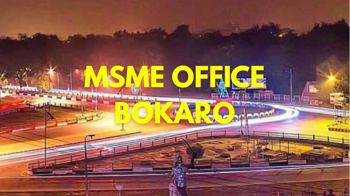MSME Head Office in Bokaro Steel City, Jharkhand – Udyam Office Headquarters Address, Contact No., Customer Care & Email ID