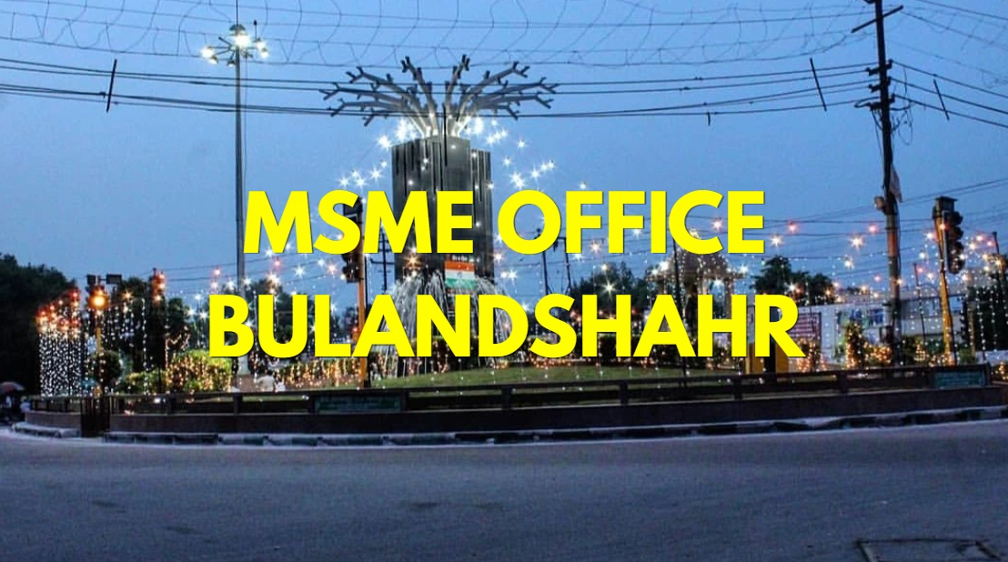 MSME Head Office in Bulandshahr, Uttar Pradesh – Udyam Office Headquarters in Bulandshahr, Uttar Pradesh Address, Official Contact No., Customer Care Phone No, Email ID