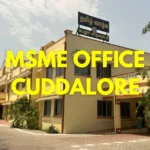 MSME Head Office in Cuddalore, Tamil Nadu – Udyam Office Headquarters in Cuddalore, Tamil Nadu Address, Contact No. & Details