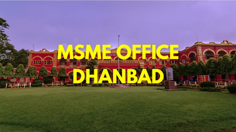 MSME Head Office in Dhanbad – Udyam Office Headquarters, Address, Contact Number & Customer Care Details