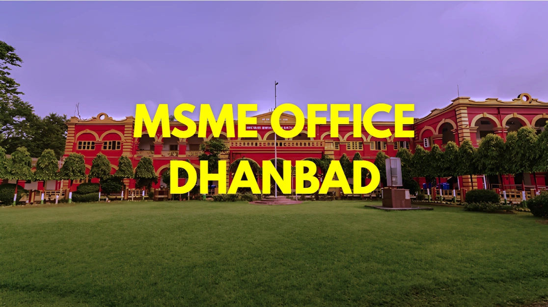 MSME Head Office in Dhanbad – Udyam Office Headquarters, Address, Contact Number & Customer Care Details