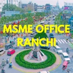 MSME Head Office in Ranchi – Udyam Office Headquarters in Ranchi Address, Contact No., Customer Care No, Email ID