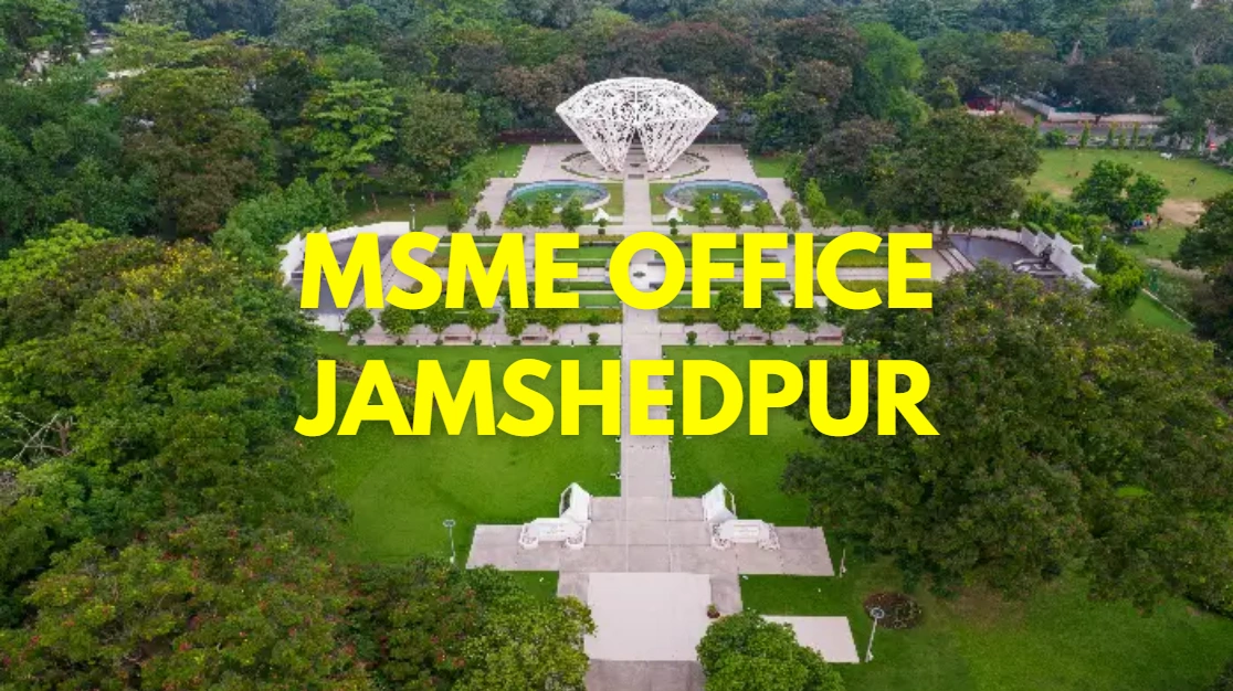 MSME Head Office in Jamshedpur – Udyam Office Address, Contact Number, Customer Care & Email ID