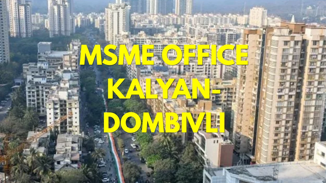 MSME Head Office in Kalyan-Dombivli Maharashtra – Udyam Office Headquarters Address, Contact Details & Complete Guide