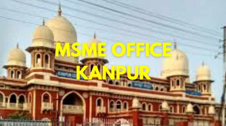 MSME Head Office in Kanpur, Uttar Pradesh – Udyam Office Headquarters in Kanpur, Uttar Pradesh Address, Contact Details & Complete Guide