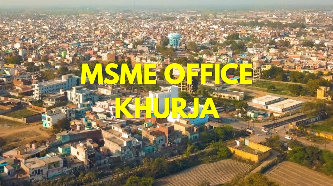 MSME Head Office in Khurja, Uttar Pradesh – Udyam Office Headquarters Address, Contact Number & Support Guide