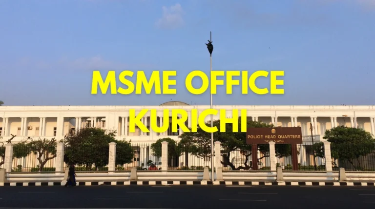 MSME Head Office in Kurichi, Tamil Nadu – Udyam Office Address, Contact Number & Complete MSME Help Guide