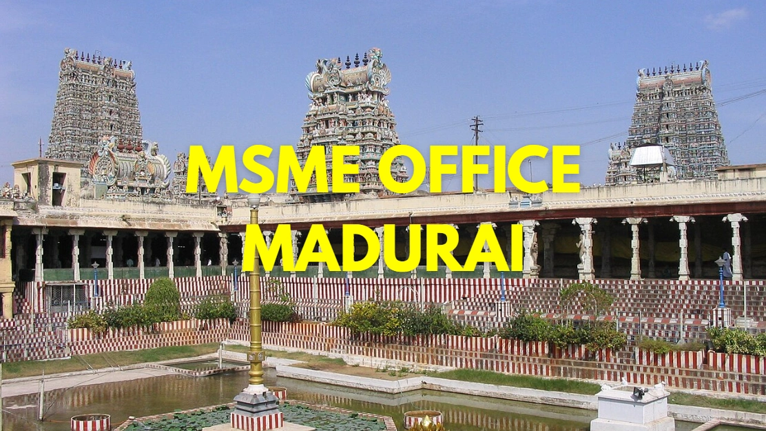 MSME Head Office in Madurai, Tamil Nadu – Udyam Office Headquarters, Address, Contact Number & Customer Care Details