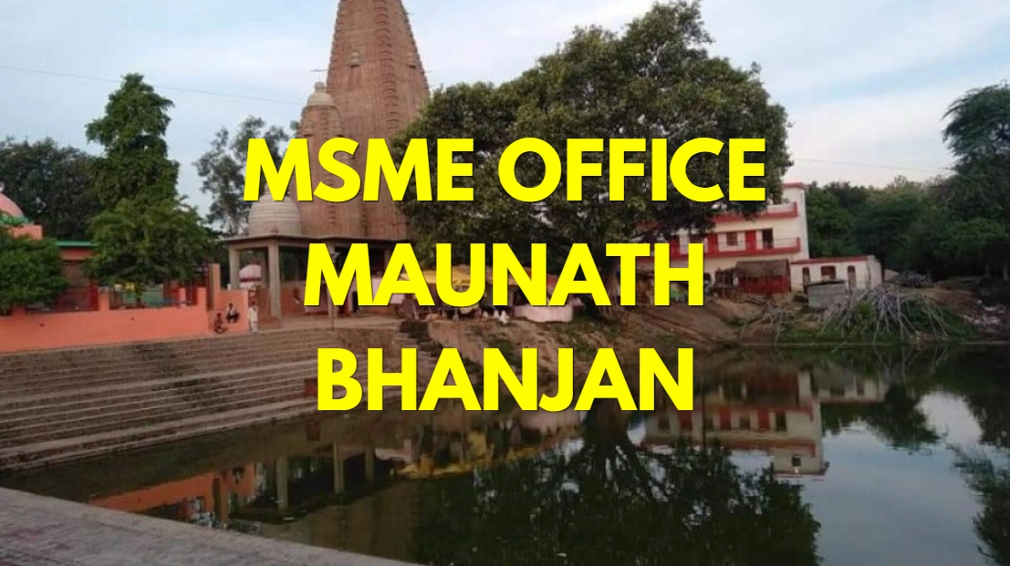 MSME Head Office in Maunath Bhanjan, Uttar Pradesh – Udyam Office Headquarters Address, Contact Number & Support Guide