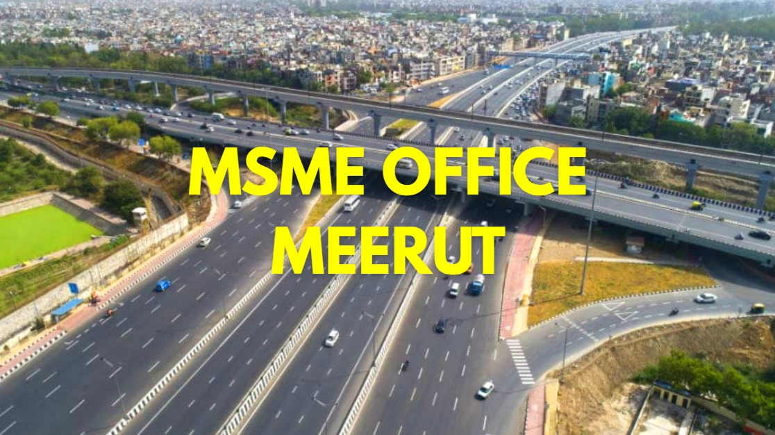 MSME Head Office in Meerut, Uttar Pradesh – Udyam Office Address, Contact Number, Email & Complete Guide