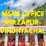 MSME Head Office in Mirzapur-Vindhyachal, Uttar Pradesh – Udyam Office Headquarters Address, Contact Number & Complete Guide