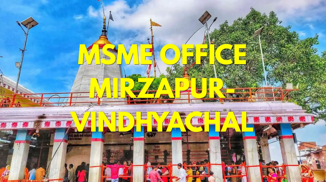 MSME Head Office in Mirzapur-Vindhyachal, Uttar Pradesh – Udyam Office Headquarters Address, Contact Number & Complete Guide