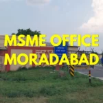 MSME Head Office in Moradabad, Uttar Pradesh – Udyam Office Headquarters Address, Contact Details & Complete Guide