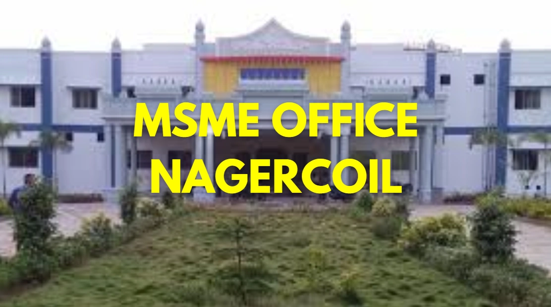 MSME Head Office in Nagercoil, Tamil Nadu – Udyam Office Headquarters, Address, Contact No., Customer Care & Email ID
