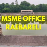 MSME Head Office in Raebareli, Uttar Pradesh – Udyam Office Headquarters, Address, Contact Number & Complete Guide