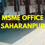 MSME Head Office in Saharanpur, Uttar Pradesh – Udyam Office Headquarters, Address, Contact Number & Complete Guide