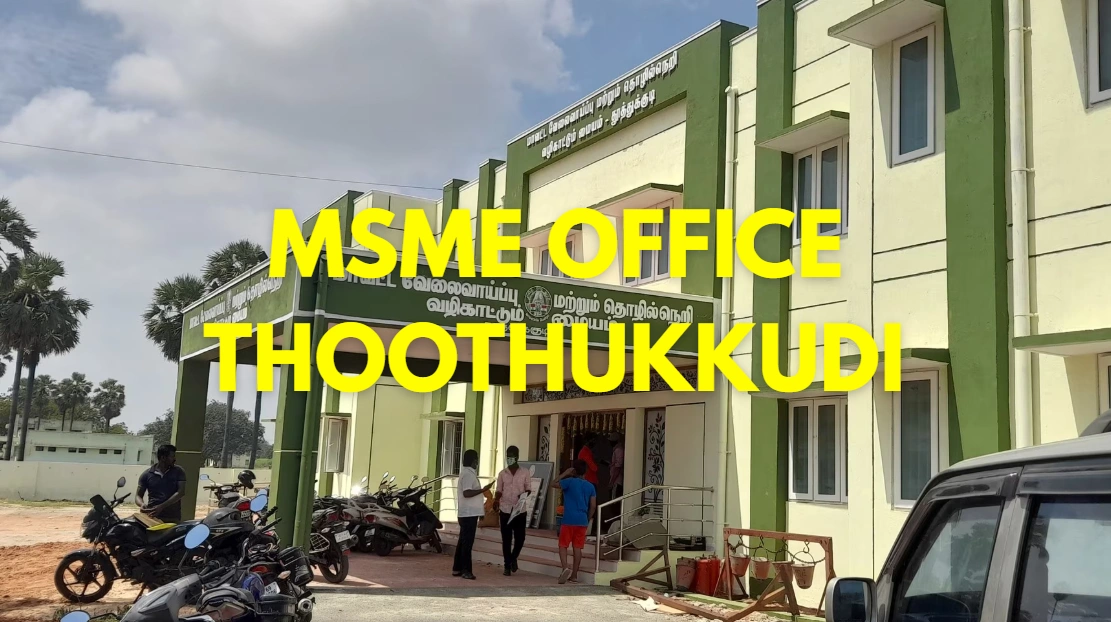 MSME Head Office in Thoothukkudi, Tamil Nadu – Udyam Office Headquarters, Address, Contact Details & MSME Growth Guide