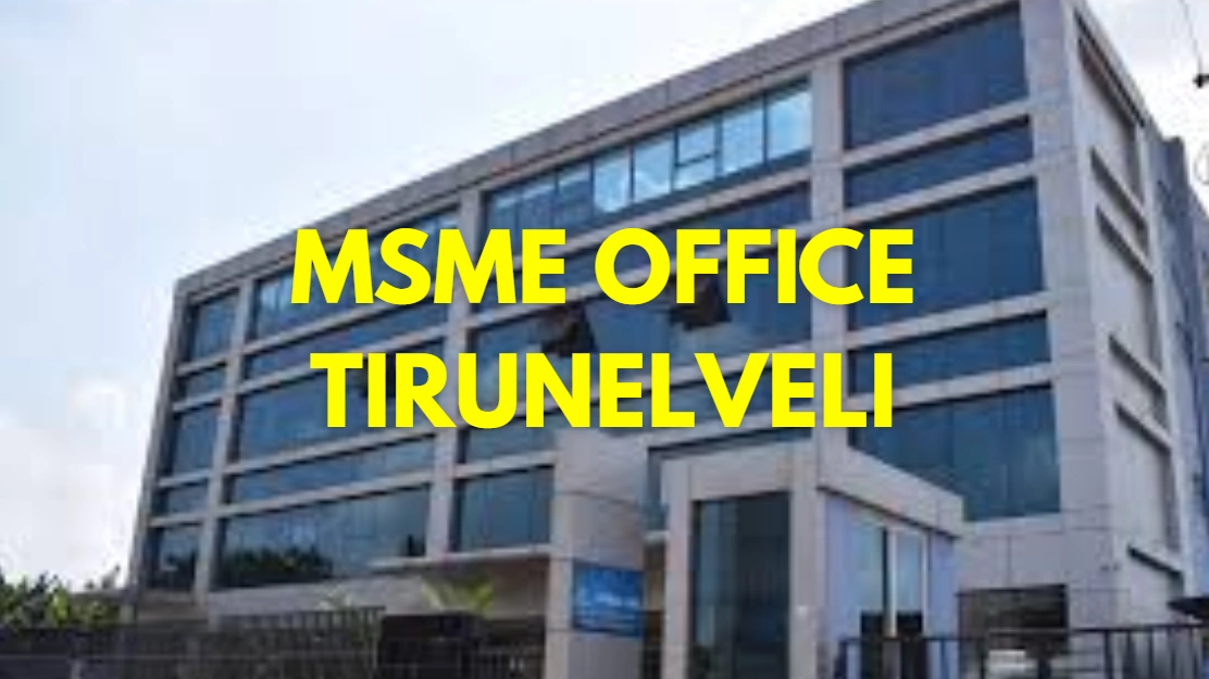 MSME Head Office in Tirunelveli, Tamil Nadu – Udyam Office Headquarters Details