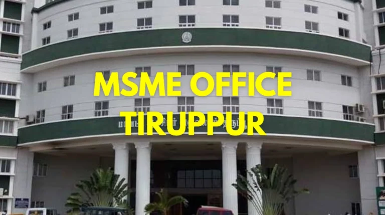 MSME Head Office in Tiruppur, Tamil Nadu – Udyam Office Headquarters, Address, Contact Number & Customer Care Details