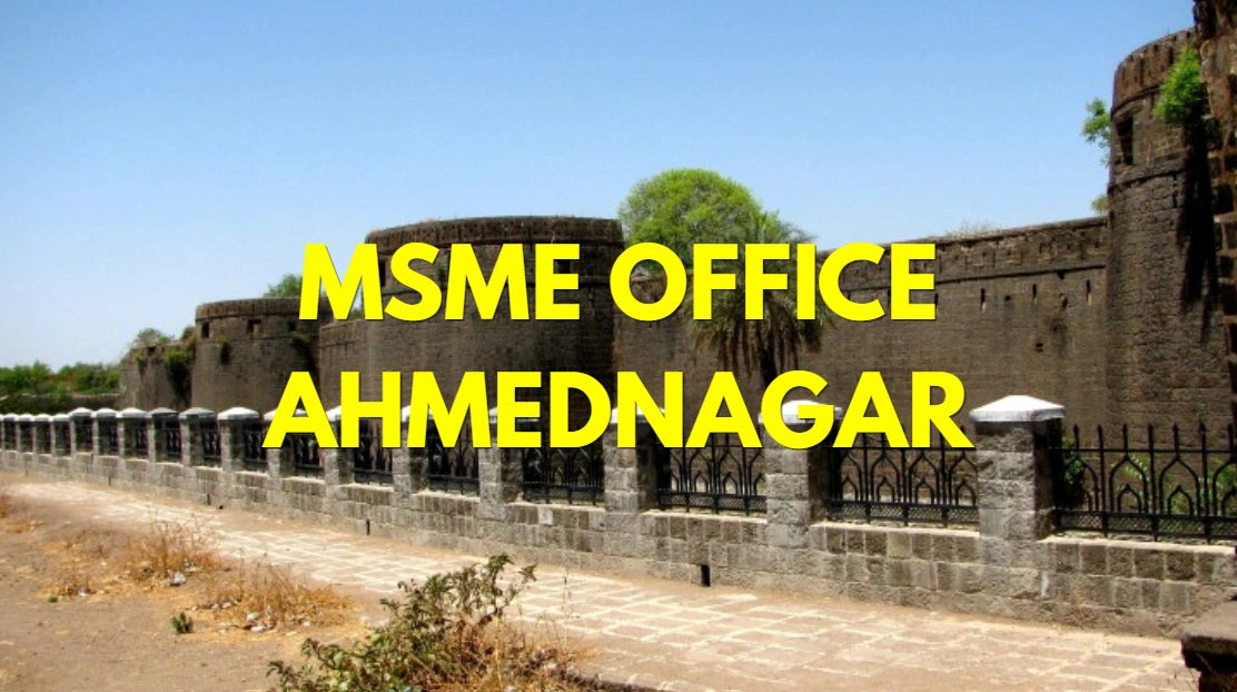 MSME Head Office in Ahmednagar Maharashtra – Udyam Office Headquarters Address, Official Contact No., Customer Care Phone No, Email ID